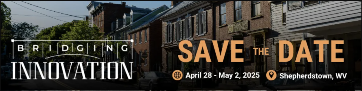 Bridging Innovation - Save the Date - April 28-May 2, 2025 - Shepherdstown, WV