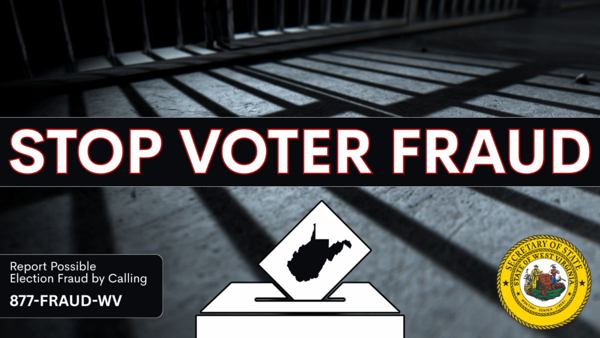 Stop Voter Fraud - Report Possible Election Fraud by Calling 877-FRAUD-WV